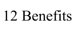 12 BENEFITS trademark