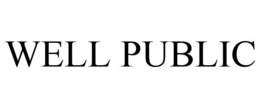 WELL PUBLIC trademark