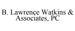 B. LAWRENCE WATKINS & ASSOCIATES, PC trademark