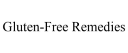 GLUTEN-FREE REMEDIES trademark