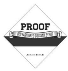 PROOF OLD FASHIONED COCKTAIL SYRUP HANDMADE IN DECATUR, GA trademark