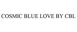 COSMIC BLUE LOVE BY CBL trademark
