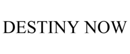 DESTINY NOW trademark