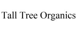 TALL TREE ORGANICS trademark