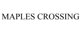 MAPLES CROSSING trademark
