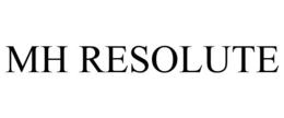 MH RESOLUTE trademark