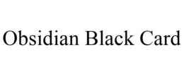 OBSIDIAN BLACK CARD trademark