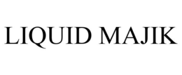 LIQUID MAJIK trademark