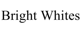BRIGHT WHITES trademark