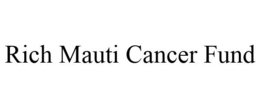 RICH MAUTI CANCER FUND trademark