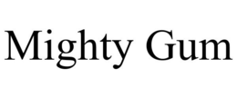 MIGHTY GUM trademark