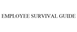 EMPLOYEE SURVIVAL GUIDE trademark