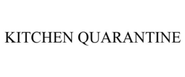 KITCHEN QUARANTINE trademark