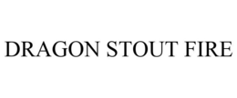 DRAGON STOUT FIRE trademark