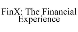 FINX: THE FINANCIAL EXPERIENCE trademark