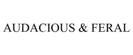 AUDACIOUS & FERAL trademark