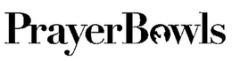 PRAYERBOWLS trademark