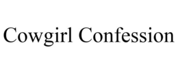 COWGIRL CONFESSION trademark