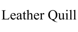 LEATHER QUILL trademark