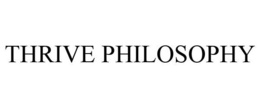 THRIVE PHILOSOPHY trademark