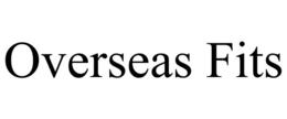 OVERSEAS FITS trademark