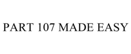 PART 107 MADE EASY trademark