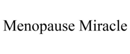 MENOPAUSE MIRACLE trademark