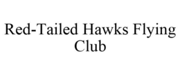 RED-TAILED HAWKS FLYING CLUB trademark