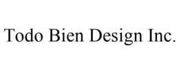 TODO BIEN DESIGN INC. trademark