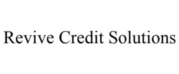 REVIVE CREDIT SOLUTIONS trademark