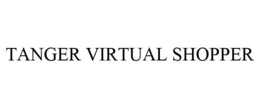 TANGER VIRTUAL SHOPPER trademark