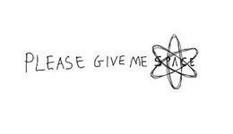 PLEASE GIVE ME SPACE trademark