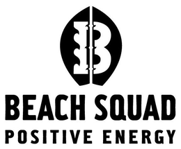 B BEACH SQUAD POSITIVE ENERGY trademark