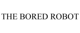 THE BORED ROBOT trademark