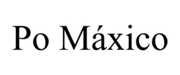 PO MÁXICO trademark