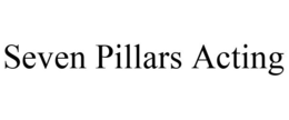 SEVEN PILLARS ACTING trademark