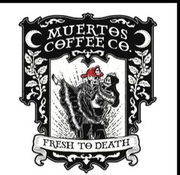 MUERTOS COFFEE CO. FRESH TO DEATH trademark