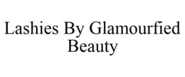 LASHIES BY GLAMOURFIED BEAUTY trademark