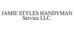 JAMIE STYLES HANDYMAN SERVICE LLC. trademark