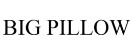 BIG PILLOW trademark