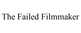 THE FAILED FILMMAKER trademark