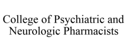 COLLEGE OF PSYCHIATRIC AND NEUROLOGIC PHARMACISTS trademark