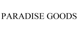 PARADISE GOODS trademark