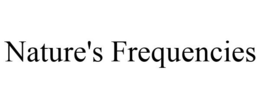 NATURE'S FREQUENCIES trademark