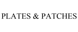 PLATES & PATCHES trademark