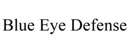 BLUE EYE DEFENSE trademark