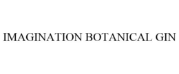 IMAGINATION BOTANICAL GIN trademark