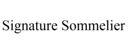 SIGNATURE SOMMELIER trademark