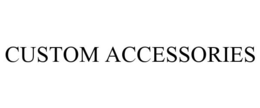 CUSTOM ACCESSORIES trademark