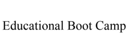EDUCATIONAL BOOT CAMP trademark